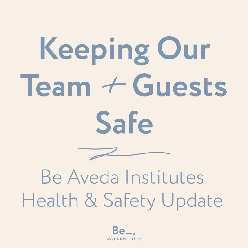 Health and Safety Updates Be Aveda